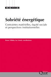 Bruno Villalba et Luc Semal - Sobriété énergétique - Contraintes matérielles, équité sociale et perspectives institutionnelles.