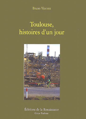 Bruno Vincens - Toulouse, Histoires D'Un Jour.