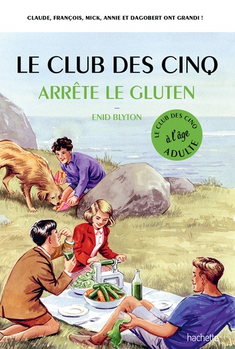 Le club des cinq arrête le gluten - Occasion