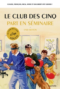 Bruno Vincent - Le club des cinq part en séminaire.