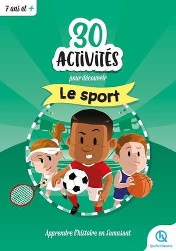 Bruno Wennagel et Mathieu Ferret - 30 activités pour découvrir le sport - Apprendre l'histoire en s'amusant.