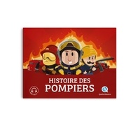 Bruno Wennagel et Guillaume Biasse - Histoire des pompiers.