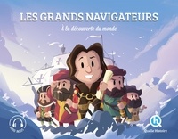 Bruno Wennagel et Mathieu Ferret - Les grands navigateurs - A la découverte du monde.