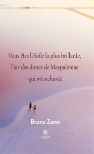 Bruno Zarev - Vous êtes l'étoile la plus brillante, l'air des dunes de Maspalomas qui m'enchante.