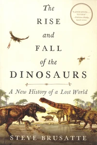 The rise and fall of the dinosaurs