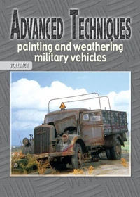 Advanced techniques painting and weathering military vehicles