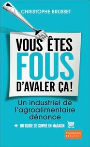 Vous êtes fous d'avaler ça !
