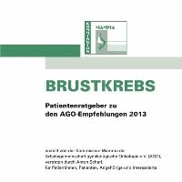 Brustkrebs - Patientenratgeber zu den AGO-Empfehlungen 2013.