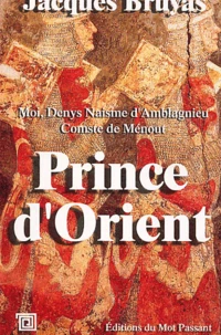 Prince D'Orient. Moi Denys Naisme D'Amblagnieu Comste De Menout