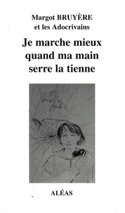 Je marche mieux quand ma main serre la tienne