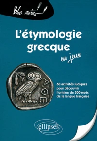 L'étymologie grecque en jeux