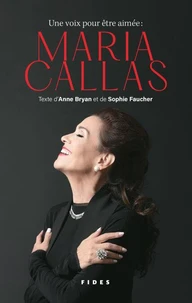 Une voix pour être aimée : Maria Callas
