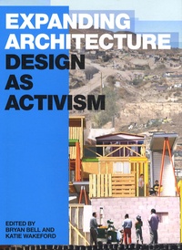 Bryan Bell et Katie Wakeford - Expanding Architecture - Design as Activism.