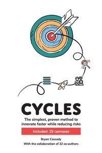 Bryan Cassady - Cycles - The simplest, proven method to innovate faster while reducing risks.