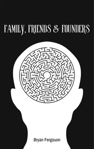 Family, Friends & Founders