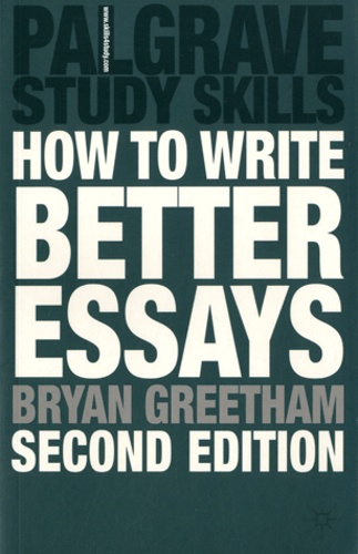 Bryan Greetham - How to Write Better Essays.