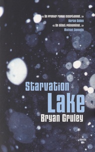 Bryan Gruley - Starvation Lake.