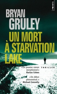 Bryan Gruley - Un mort à Starvation Lake.