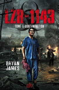Bryan James - LZR-1143 Tome 1 : Contamination.