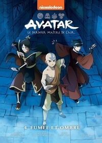 Bryan Konietzko et Michael Dante Dimartino - Avatar : Le dernier maître de l'air Tome 4 : Fumée et Ombre.