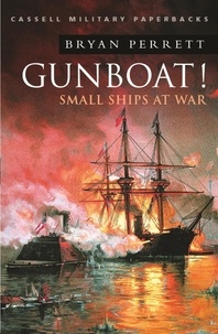 Bryan Perrett - Gunboat!: Small Ships At War.