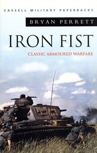 Bryan Perrett - Iron Fist: Classic Armoured Warfare.