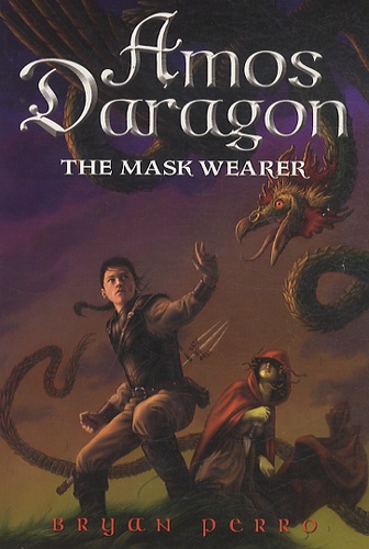 Bryan Perro - Amos Daragon  : The Mask Wearer.