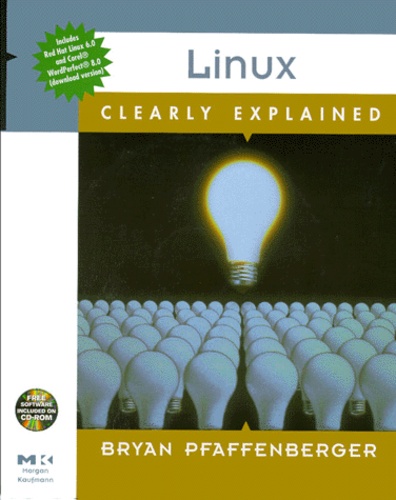 Bryan Pfaffenberger - Linux Clearly Explained. 2 Cd-Roms Included.