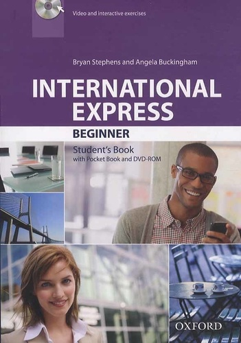 Bryan Stephens et Angela Buckingham - International Express Beginner - Student's Book. 1 DVD