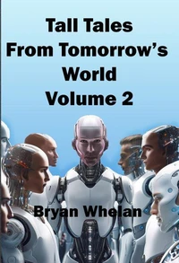 Tall Tales from Tomorrow's World Volume 2