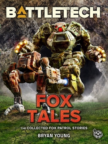  Bryan Young - BattleTech: Fox Tales - BattleTech Anthology.
