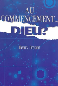 Au commencement... Dieu ?