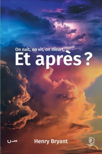 On vit, on naît, on meurt, et après ?