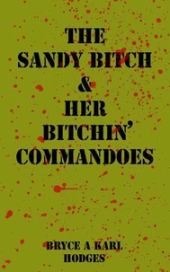 The Sandy Bitch &amp; Her Bitchin’ Commandoes