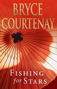 Bryce Courtenay - Fishing for Stars.