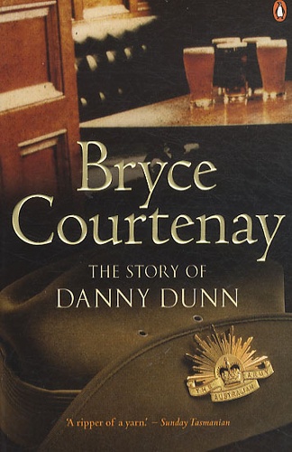 Bryce Courtenay - The story of Danny Dunn.