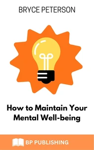 How to Maintain Your Mental Well-being
