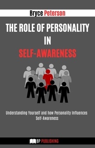  Bryce Peterson - The Role of Personality in Self-awareness: Understanding Yourself and how Personality Influences Self-awareness - Self Awareness, #12.