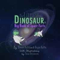 The Littlest Dinosaur's Big Book Of Space Facts