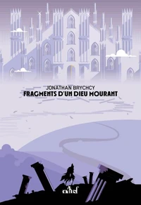 Fragments d'un Dieu mourant