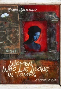 Women Who Lie Alone in Tombs