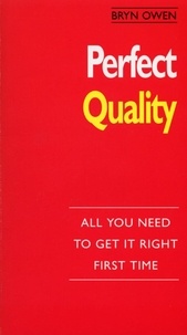 Bryn Owen - Perfect Quality - :All You Need to Get it Right First Time.