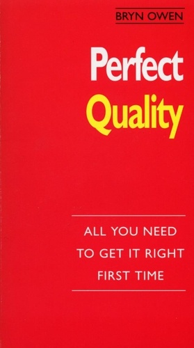 Bryn Owen - Perfect Quality - :All You Need to Get it Right First Time.