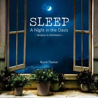 SLEEP- A Night in the Oasis-  Relaxation and Meditation