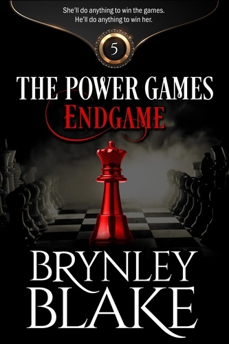  Brynley Blake - Endgame (The Power Games Part 5).