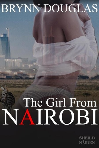  Brynn Douglas - The Girl from Nairobi - Expat Encounters, #4.