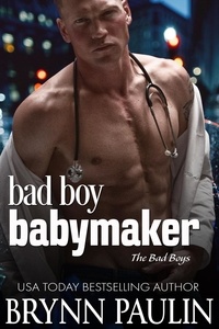  Brynn Paulin - Bad Boy Babymaker - The Bad Boys, #3.