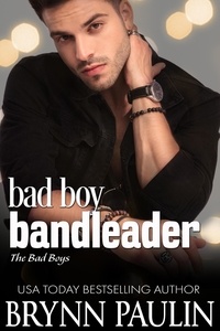  Brynn Paulin - Bad Boy Bandleader - The Bad Boys, #4.
