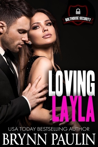  Brynn Paulin - Loving Layla - Bolthouse Security, #2.