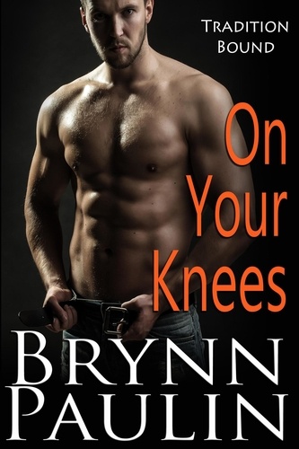  Brynn Paulin - On Your Knees - Tradition Bound, #1.